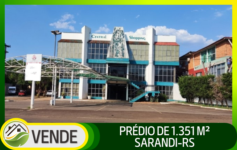PRÉDIO DE 1.351 M² DE FRENTE PARA A BR EM SARANDI-RS