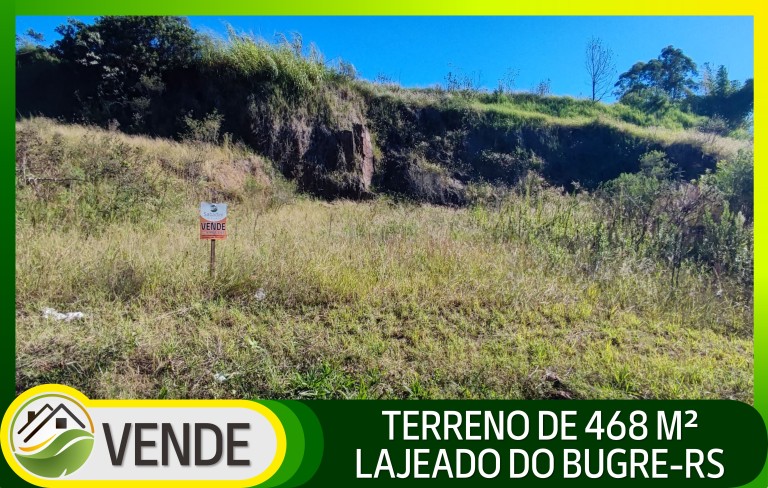 TERRENO DE 468 M² EM LAJEADO DO BUGRE-RS