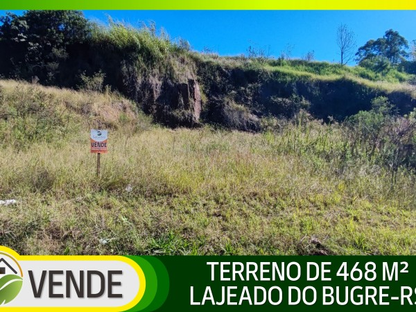 TERRENO DE 468 M² EM LAJEADO DO BUGRE-RS